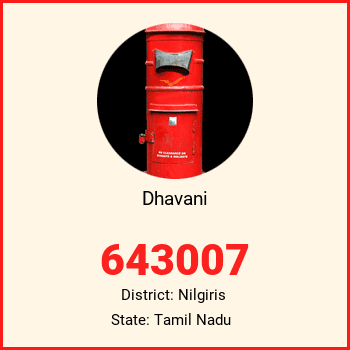 Dhavani pin code, district Nilgiris in Tamil Nadu