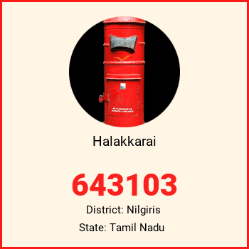 Halakkarai pin code, district Nilgiris in Tamil Nadu