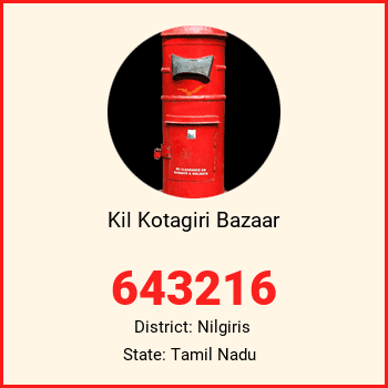 Kil Kotagiri Bazaar pin code, district Nilgiris in Tamil Nadu