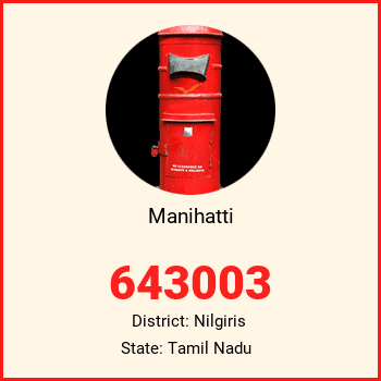 Manihatti pin code, district Nilgiris in Tamil Nadu