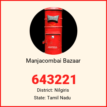 Manjacombai Bazaar pin code, district Nilgiris in Tamil Nadu