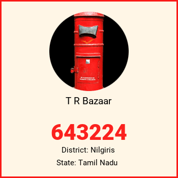 T R Bazaar pin code, district Nilgiris in Tamil Nadu