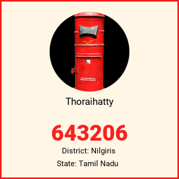 Thoraihatty pin code, district Nilgiris in Tamil Nadu