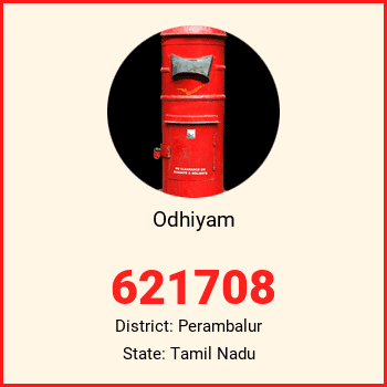 Odhiyam pin code, district Perambalur in Tamil Nadu