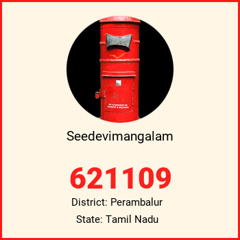 Seedevimangalam pin code, district Perambalur in Tamil Nadu