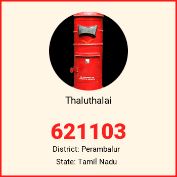 Thaluthalai pin code, district Perambalur in Tamil Nadu