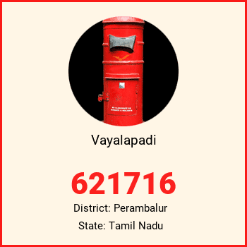 Vayalapadi pin code, district Perambalur in Tamil Nadu