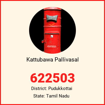 Kattubawa Pallivasal pin code, district Pudukkottai in Tamil Nadu