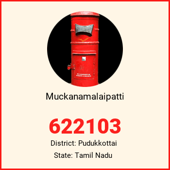 Muckanamalaipatti pin code, district Pudukkottai in Tamil Nadu
