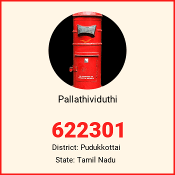 Pallathividuthi pin code, district Pudukkottai in Tamil Nadu