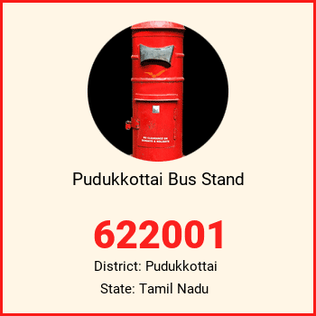 Pudukkottai Bus Stand pin code, district Pudukkottai in Tamil Nadu