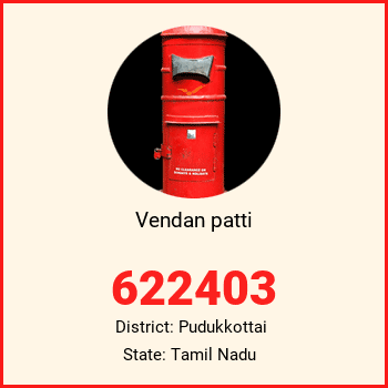 Vendan patti pin code, district Pudukkottai in Tamil Nadu