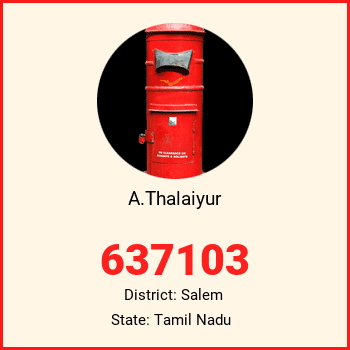 A.Thalaiyur pin code, district Salem in Tamil Nadu