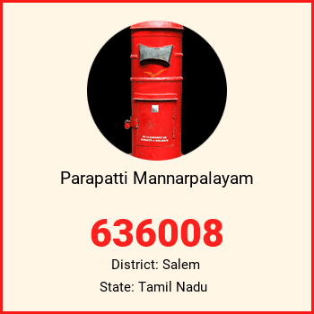 Parapatti Mannarpalayam pin code, district Salem in Tamil Nadu