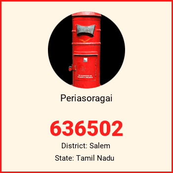 Periasoragai pin code, district Salem in Tamil Nadu
