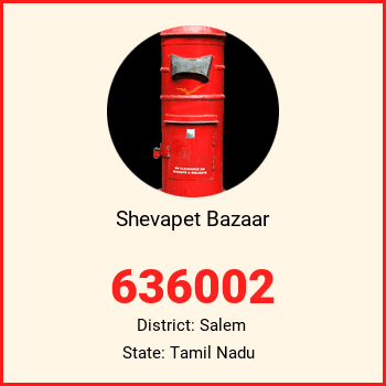 Shevapet Bazaar pin code, district Salem in Tamil Nadu