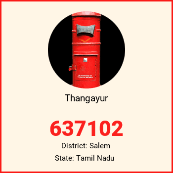 Thangayur pin code, district Salem in Tamil Nadu