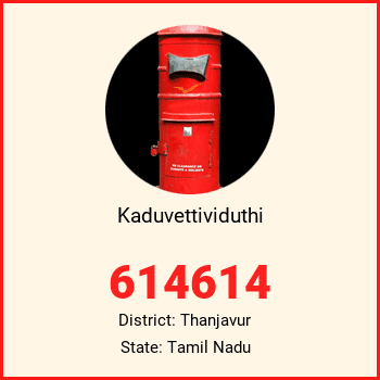 Kaduvettividuthi pin code, district Thanjavur in Tamil Nadu