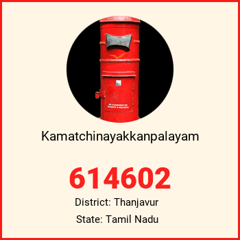 Kamatchinayakkanpalayam pin code, district Thanjavur in Tamil Nadu