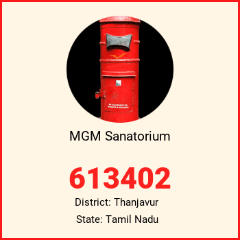 MGM Sanatorium pin code, district Thanjavur in Tamil Nadu