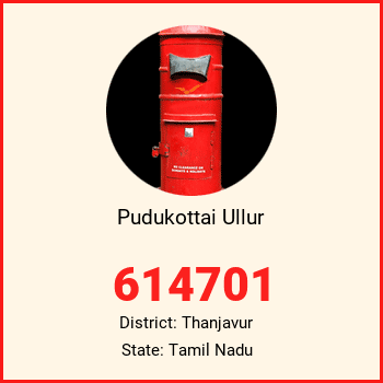 Pudukottai Ullur pin code, district Thanjavur in Tamil Nadu