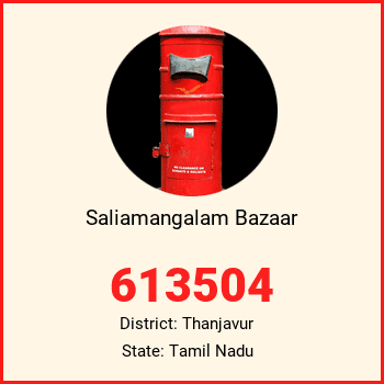 Saliamangalam Bazaar pin code, district Thanjavur in Tamil Nadu