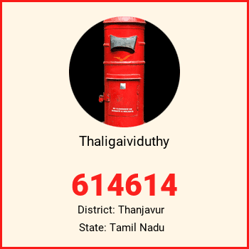 Thaligaividuthy pin code, district Thanjavur in Tamil Nadu