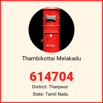 Thambikottai Melakadu pin code, district Thanjavur in Tamil Nadu