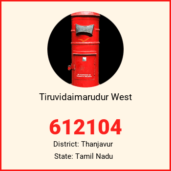 Tiruvidaimarudur West pin code, district Thanjavur in Tamil Nadu