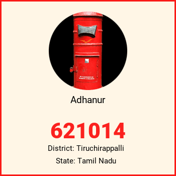 Adhanur pin code, district Tiruchirappalli in Tamil Nadu