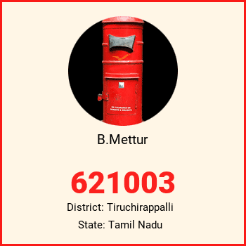 B.Mettur pin code, district Tiruchirappalli in Tamil Nadu