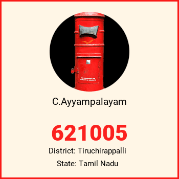 C.Ayyampalayam pin code, district Tiruchirappalli in Tamil Nadu