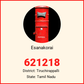 Esanakorai pin code, district Tiruchirappalli in Tamil Nadu