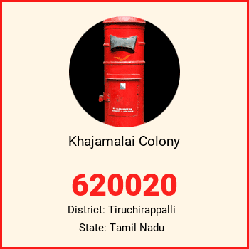 Khajamalai Colony pin code, district Tiruchirappalli in Tamil Nadu