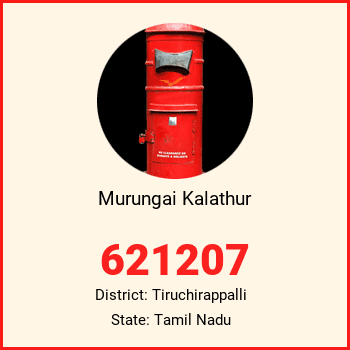 Murungai Kalathur pin code, district Tiruchirappalli in Tamil Nadu