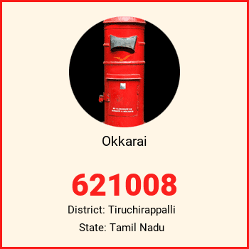 Okkarai pin code, district Tiruchirappalli in Tamil Nadu