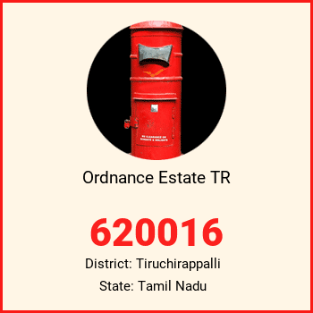 Ordnance Estate TR pin code, district Tiruchirappalli in Tamil Nadu