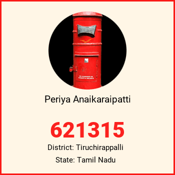 Periya Anaikaraipatti pin code, district Tiruchirappalli in Tamil Nadu