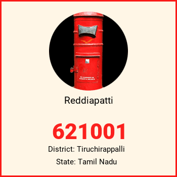 Reddiapatti pin code, district Tiruchirappalli in Tamil Nadu