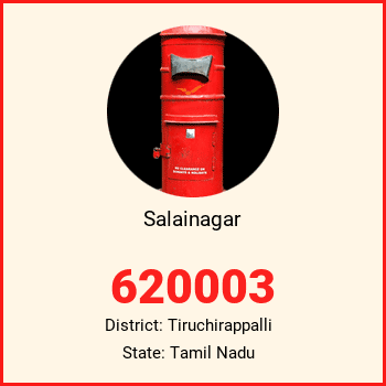 Salainagar pin code, district Tiruchirappalli in Tamil Nadu