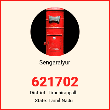 Sengaraiyur pin code, district Tiruchirappalli in Tamil Nadu