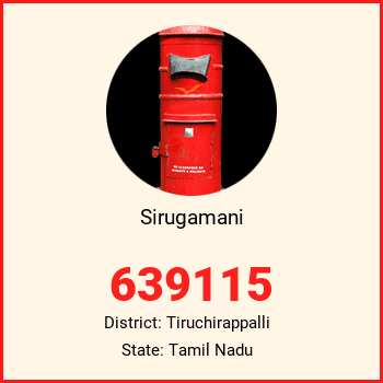 Sirugamani pin code, district Tiruchirappalli in Tamil Nadu