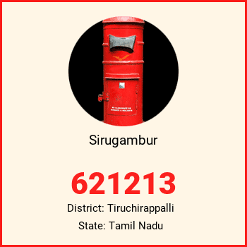 Sirugambur pin code, district Tiruchirappalli in Tamil Nadu