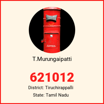 T.Murungaipatti pin code, district Tiruchirappalli in Tamil Nadu