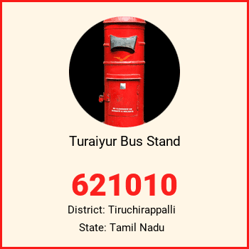 Turaiyur Bus Stand pin code, district Tiruchirappalli in Tamil Nadu