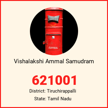 Vishalakshi Ammal Samudram pin code, district Tiruchirappalli in Tamil Nadu