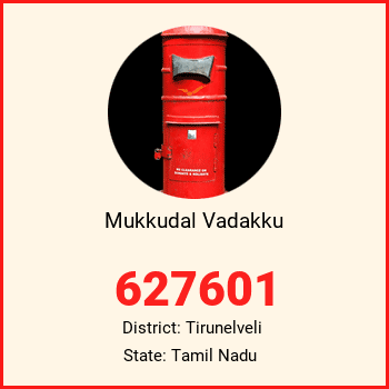 Mukkudal Vadakku pin code, district Tirunelveli in Tamil Nadu