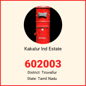 Kakalur Ind Estate pin code, district Tiruvallur in Tamil Nadu