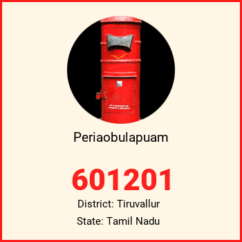 Periaobulapuam pin code, district Tiruvallur in Tamil Nadu