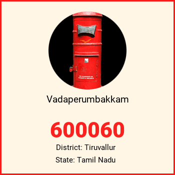 Vadaperumbakkam pin code, district Tiruvallur in Tamil Nadu